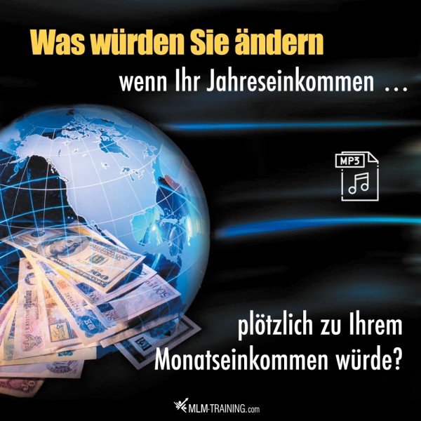 Was würden Sie ändern, wenn Ihr Jahreseinkommen plötzlich zu Ihrem Monatseinkommen würde?