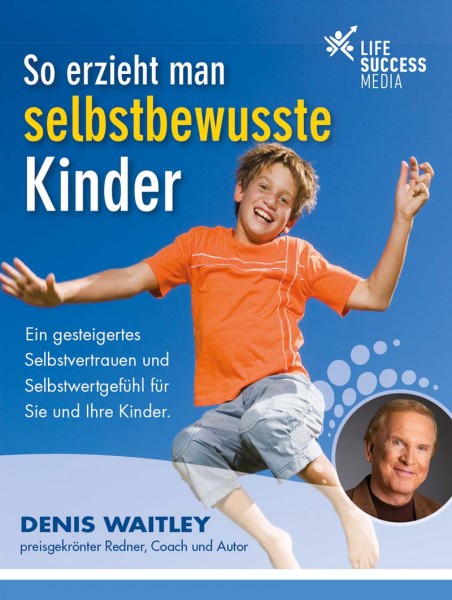 So erzieht man selbstbewußte Kinder