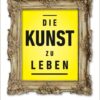 Art Of Living - Kunst zu leben